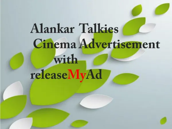 http://www.slideshare.net/outlook1/advertise-your-business-onscreen-in-alankar-talkies-at-the-lowest-rates-via-releasemy
