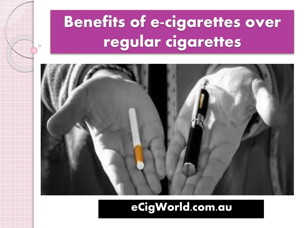 benefits of e cigarettes over regular cigarettes