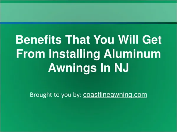 Benefits That You Will Get From Installing Aluminum Awnings In NJ