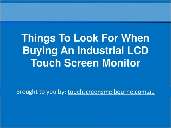 Things To Look For When Buying An Industrial LCD Touch Screen Monitor