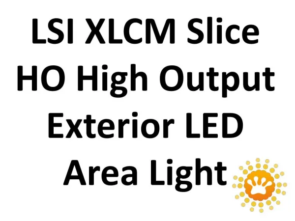LSI XLCM Slice HO High Output Exterior LED Area Light