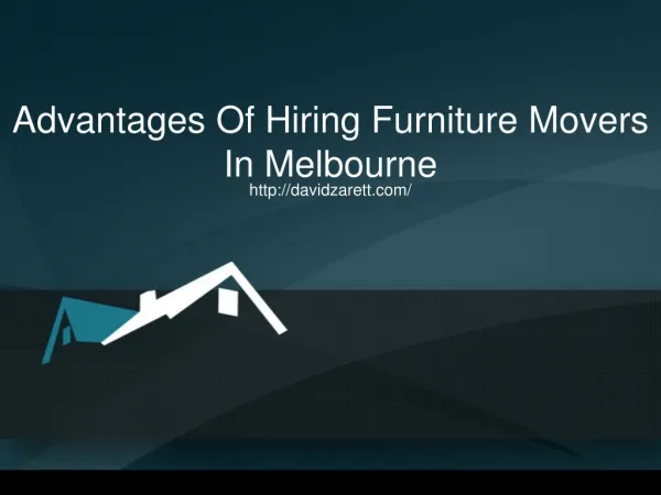 Advantages Of Hiring Furniture Movers In Melbourne