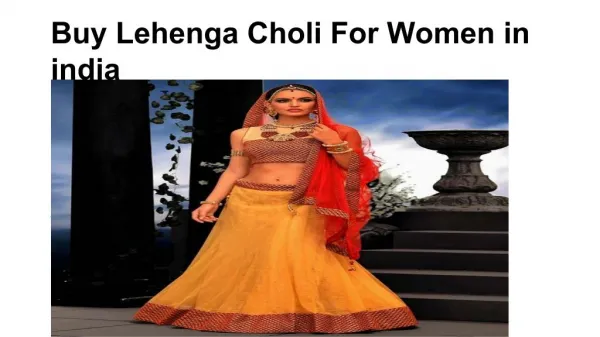 Why should a woman opt for a lehenga choli?
