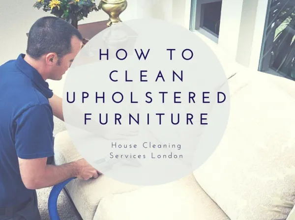 How to Clean Upholstered Furniture London