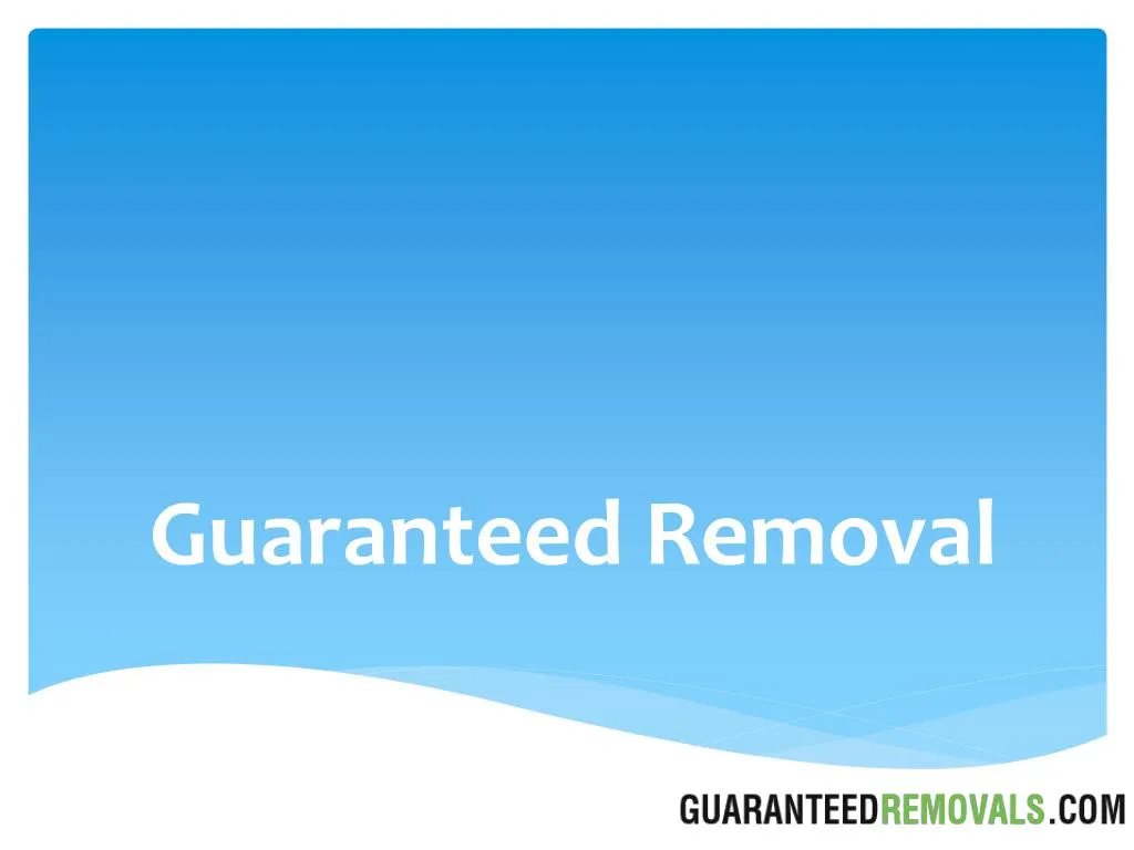 guaranteed removal