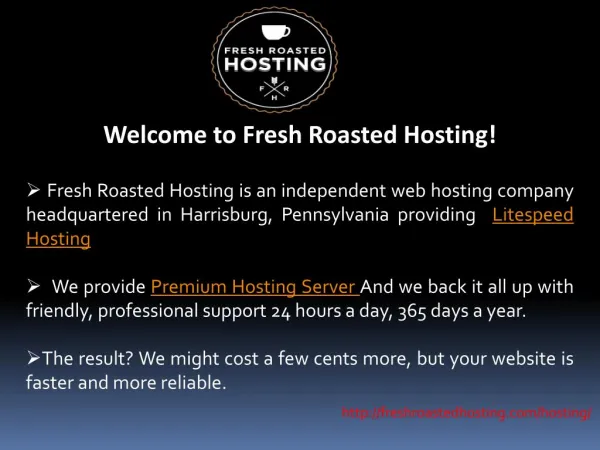 About Fresh Roasted Hosting and services offered