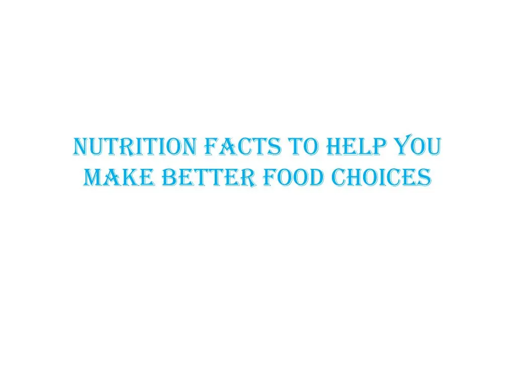 nutrition facts to help you make better food choices