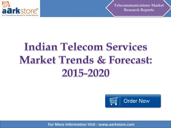 Indian Telecom Services Market Trends & Forecast: 2015-2020 - Aarkstore.com
