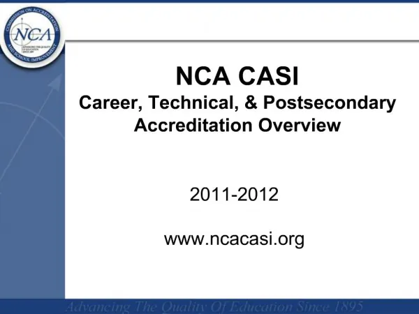 NCA CASI Career, Technical, Postsecondary Accreditation Overview