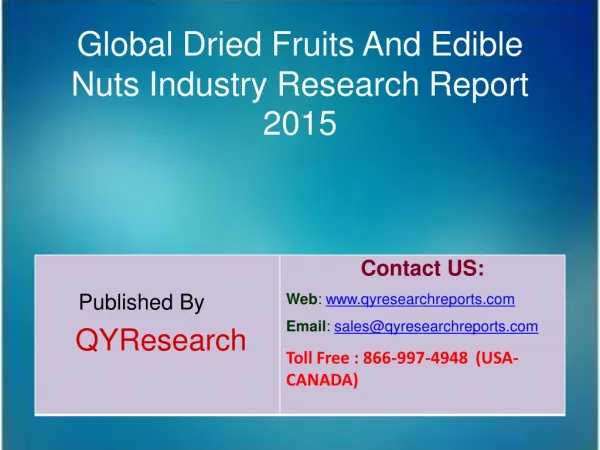 Global Dried Fruits And Edible Nuts Market 2015 Industry Trends, Overview, Share, Forecast, Growth, Analysis and Resea