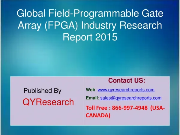 Global Field-Programmable Gate Array (FPGA) Market 2015 Industry Growth, Trends, Share, Forecast, Overview, Research a