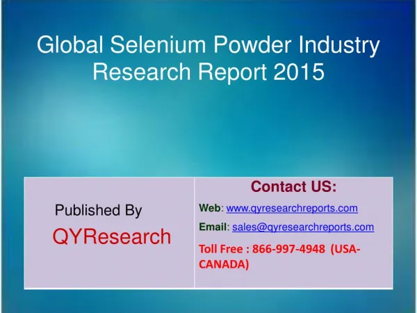 Global Selenium Powder Market 2015 Industry Size, Shares, Research, Growth, Insights, Analysis, Trends, Overview and For