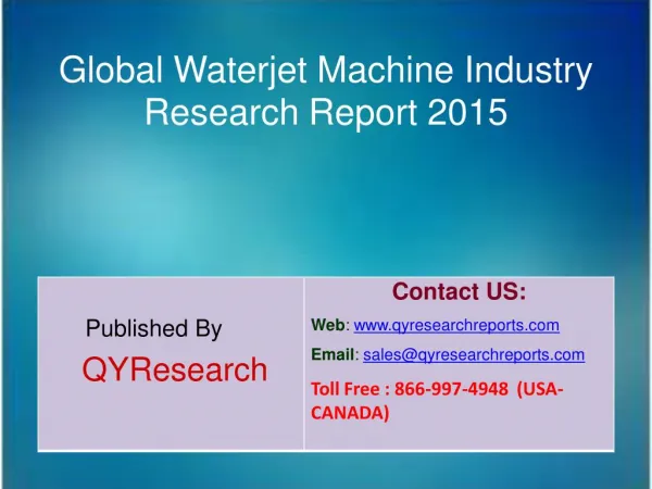Global Waterjet Machine Market 2015 Industry Shares, Forecasts, Analysis, Applications, Trends, Growth, Overview and Ins