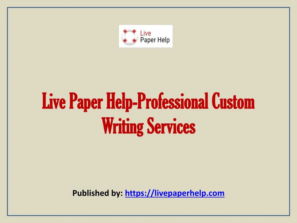 live paper help professional custom writing services