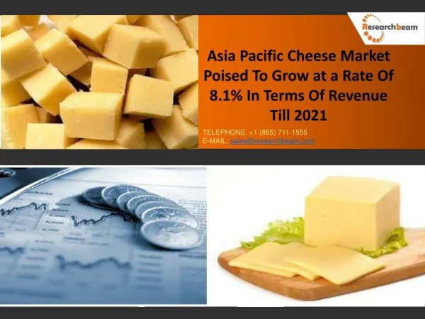 Asia Pacific Cheese Market Size, Share, Trends and Analysis In The Coming Years