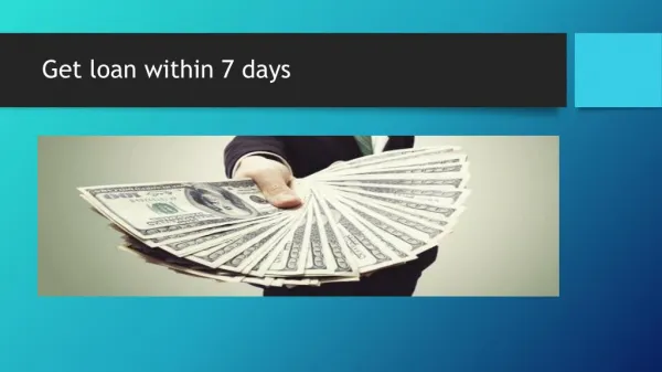 Get loan within 7 days
