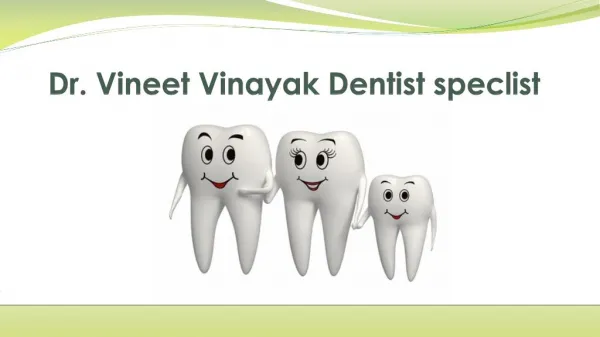 Dr vineet vinayak Dentist expert