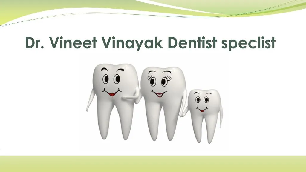 dr vineet vinayak dentist speclist