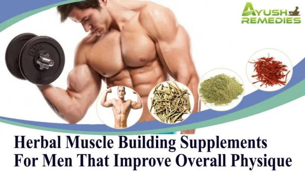 Herbal Muscle Building Supplements For Men That Improve Overall Physique