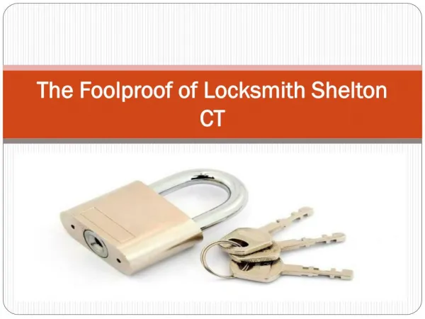 The Foolproof of Locksmith Shelton CT