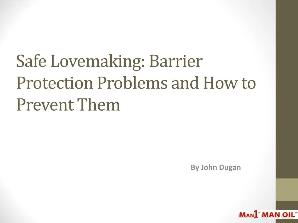 safe lovemaking barrier protection problems and how to prevent them