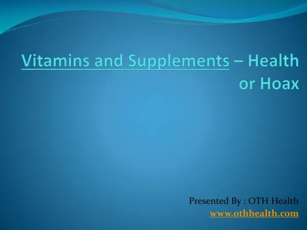Vitamins and Supplements – Health or Hoax