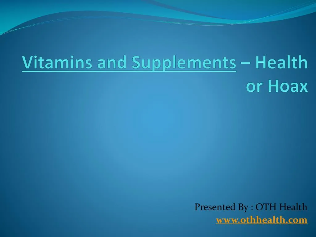vitamins and supplements health or hoax