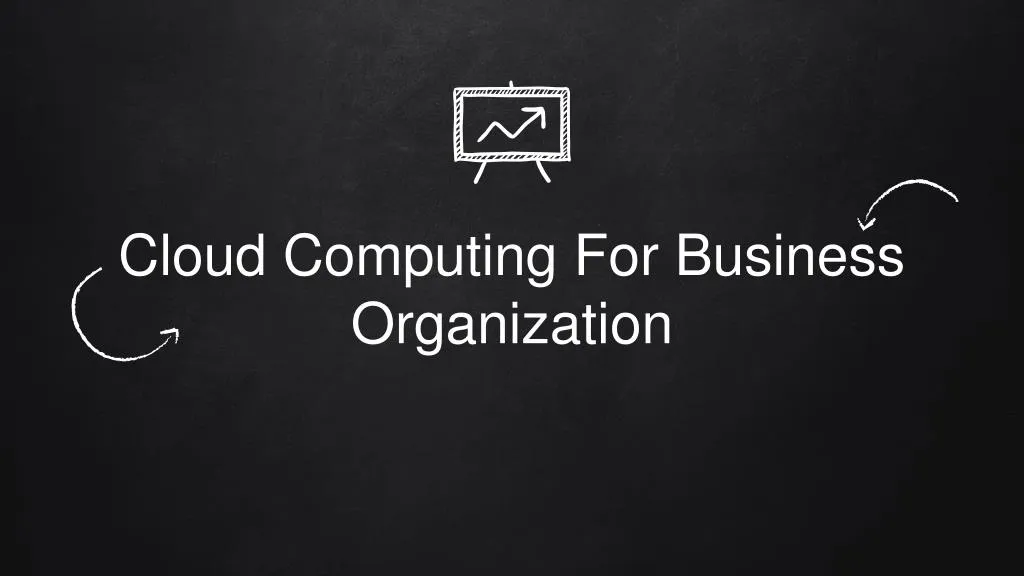 cloud computing for business organization