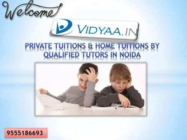 Private Tuitions & Home Tuitions By qualified tutors in Noida