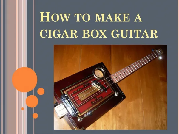 How to Make a Cigar Box Guitar