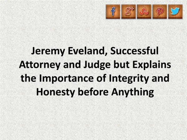 Jeremy Eveland, Successful Attorney and Judge but Explains the Importance of Integrity and Honesty before Anything