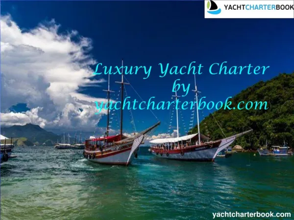 Luxury yacht charter by yachtcharterbook