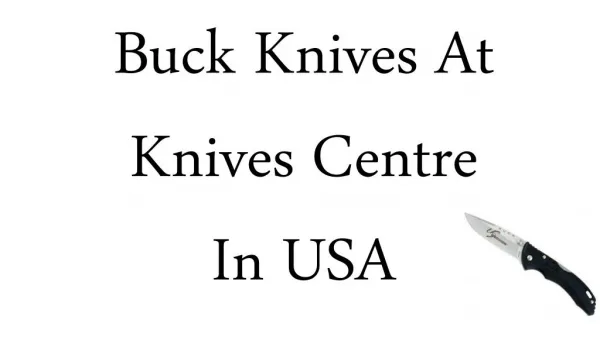 Buck Knives At Knives Centre In USA