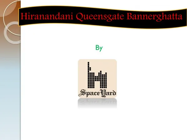 Hiranandani queensgate Bannerghatta road Price