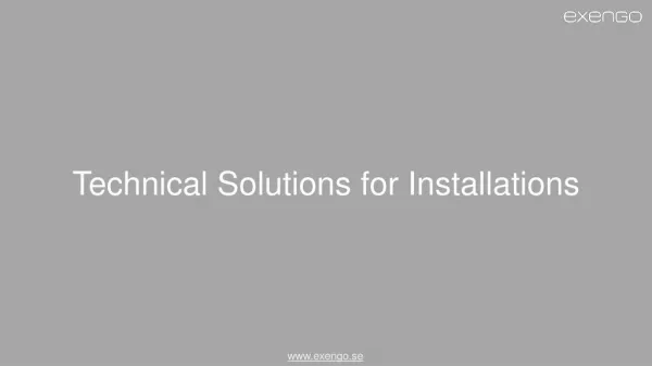 Technical Solutions for All Installations