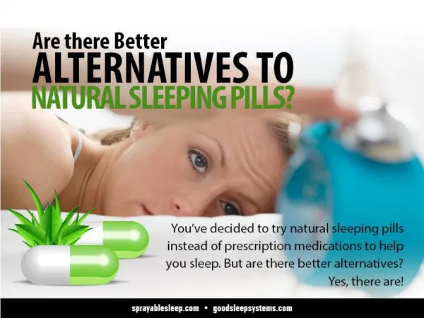 Are there Better ALTERNATIVES TO NATURAL SLEEPING PILLS?
