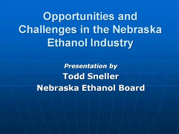 Opportunities and Challenges in the Nebraska Ethanol Industry