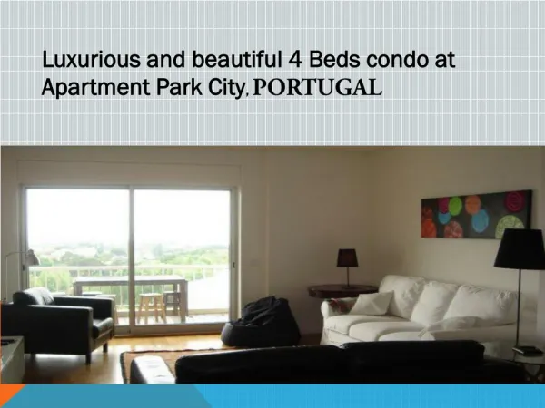 Luxurious and beautiful 4 Beds condo at Apartment Park City, Portugal