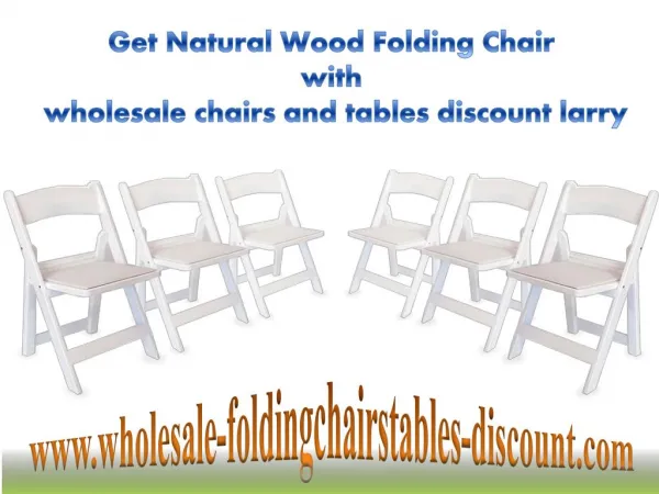 Get Natural Wood Folding Chair with wholesale chairs and tables discount larry