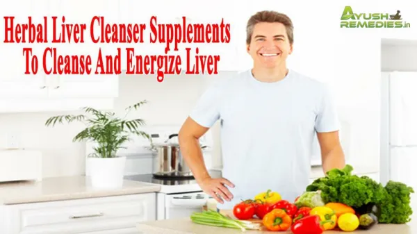 Herbal Liver Cleanser Supplements To Cleanse And Energize Liver