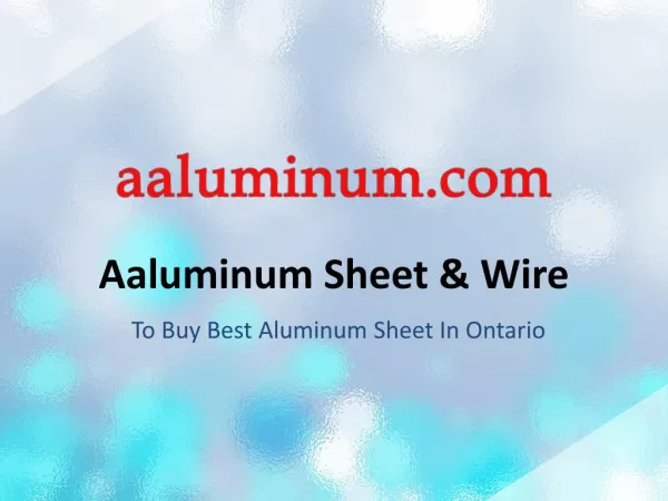 Aaluminum Sheet & Wire : To Buy Best Aluminum Sheet In Ontario
