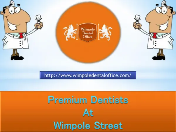 Wimpole Dental Office Provides Quality Dental Treatments by Experts