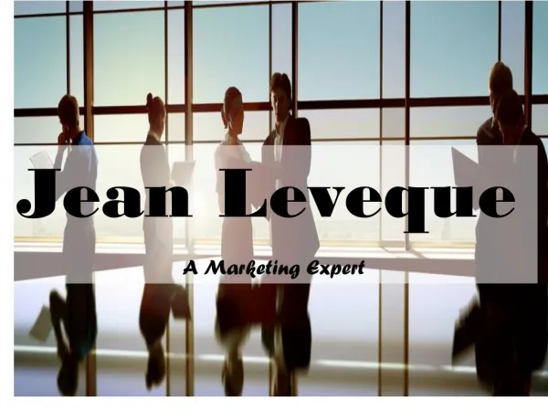 Jean Leveque - A Marketing Expert