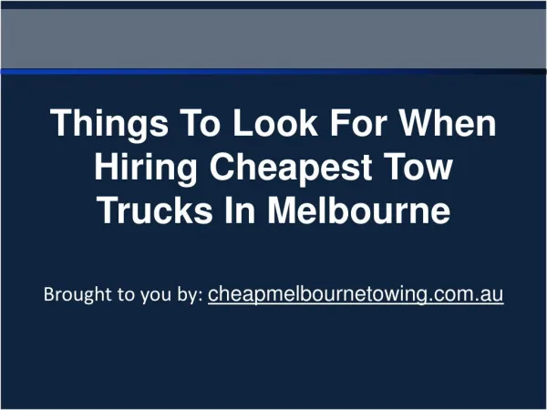 Things To Look For When Hiring Cheapest Tow Trucks In Melbourne