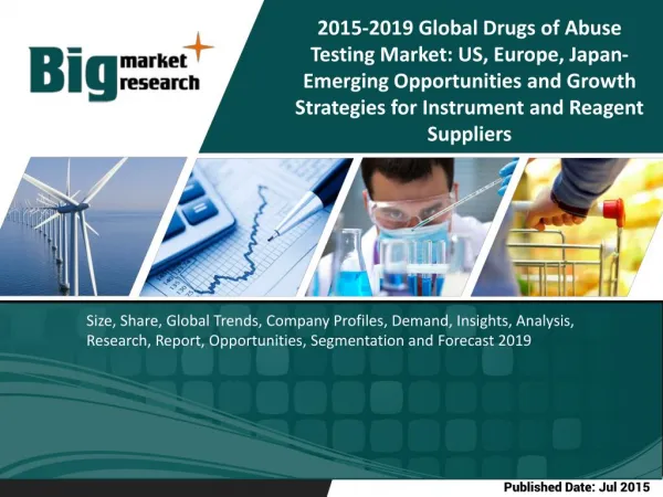 Global Drugs of Abuse Testing Market: US, Europe, Japan-Emerging Opportunities and Growth Strategiesfor Instrument and R