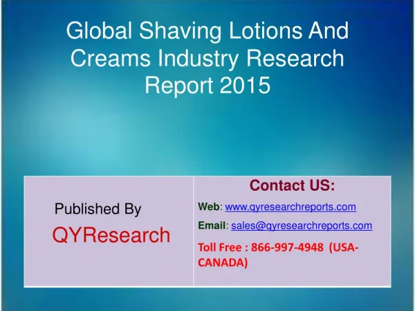 Global Shaving Lotions And Creams Industry 2015 Market Size, Research, Analysis, Applications, Growth, Insights, Overvie