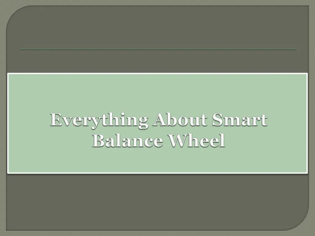 everything about smart balance wheel