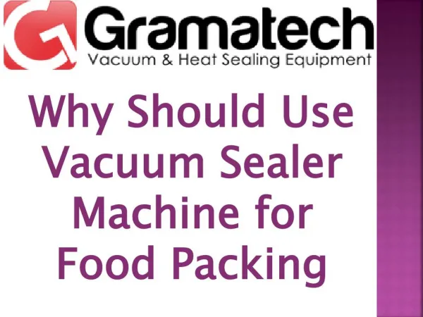 Why Should Use Vacuum Sealer Machine for Food Packing?