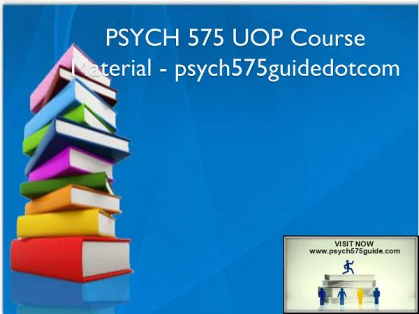PSYCH 575 UOP Course Material - psych575guidedotcom