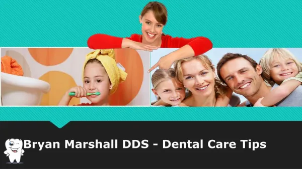 Bryan Marshall DDS - Dental Care Tips